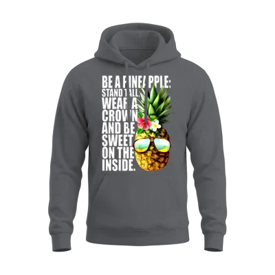 Be a Pineapple Stand Tall Wear Crown Sweet Hawaii Unisex Hoodie - Charcoal