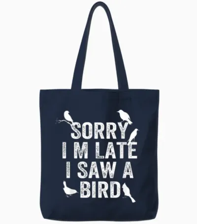 Sorry, I'm Late, I Saw a Cute Bird Lover Bird Say Tote Bags - Navy