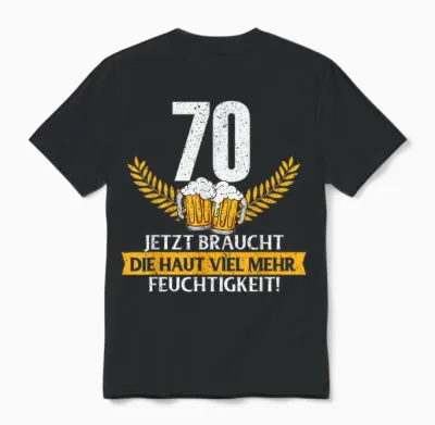 Lustig Witz Haut Feuchtigkeit 70 Jahre Geburtstag Birthday Unisex T-Shirt - Black