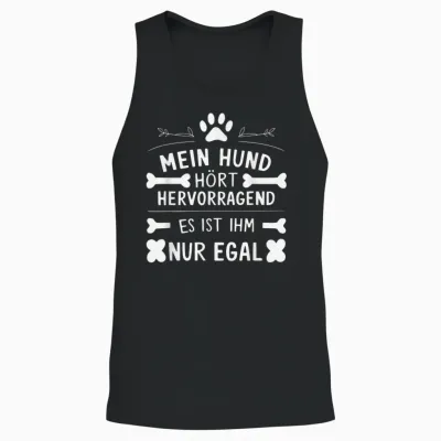 Mein Hund Hört Hervorragend Lustiger Hundehalter Spruch Hund Unisex Tank Top - Black