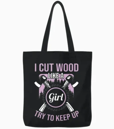 Cut Wood Like a Girl Lumberjack Tote Bags - Black
