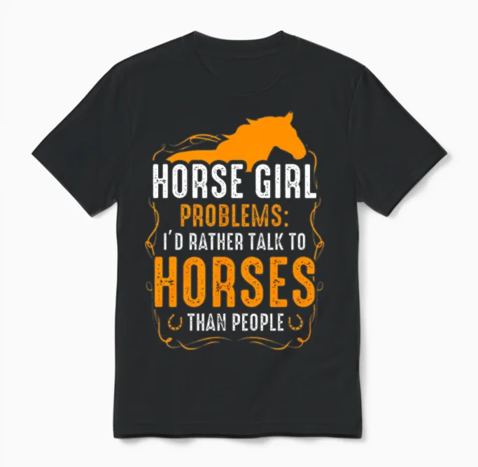Horse Girl Problems I'd Rather Talk to Horses Unisex T-Shirt in Black