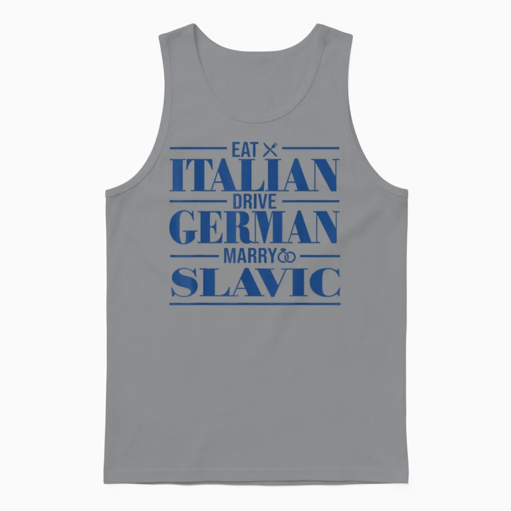 Eat Italian Drive German Marry Slavic Unisex Tank Top in Sport Grey
