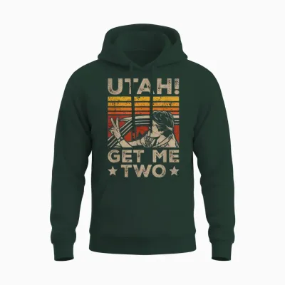 Utah Get Me Two Nostalgic Cinema Film Quote Classic Movie Unisex Hoodie - Forest