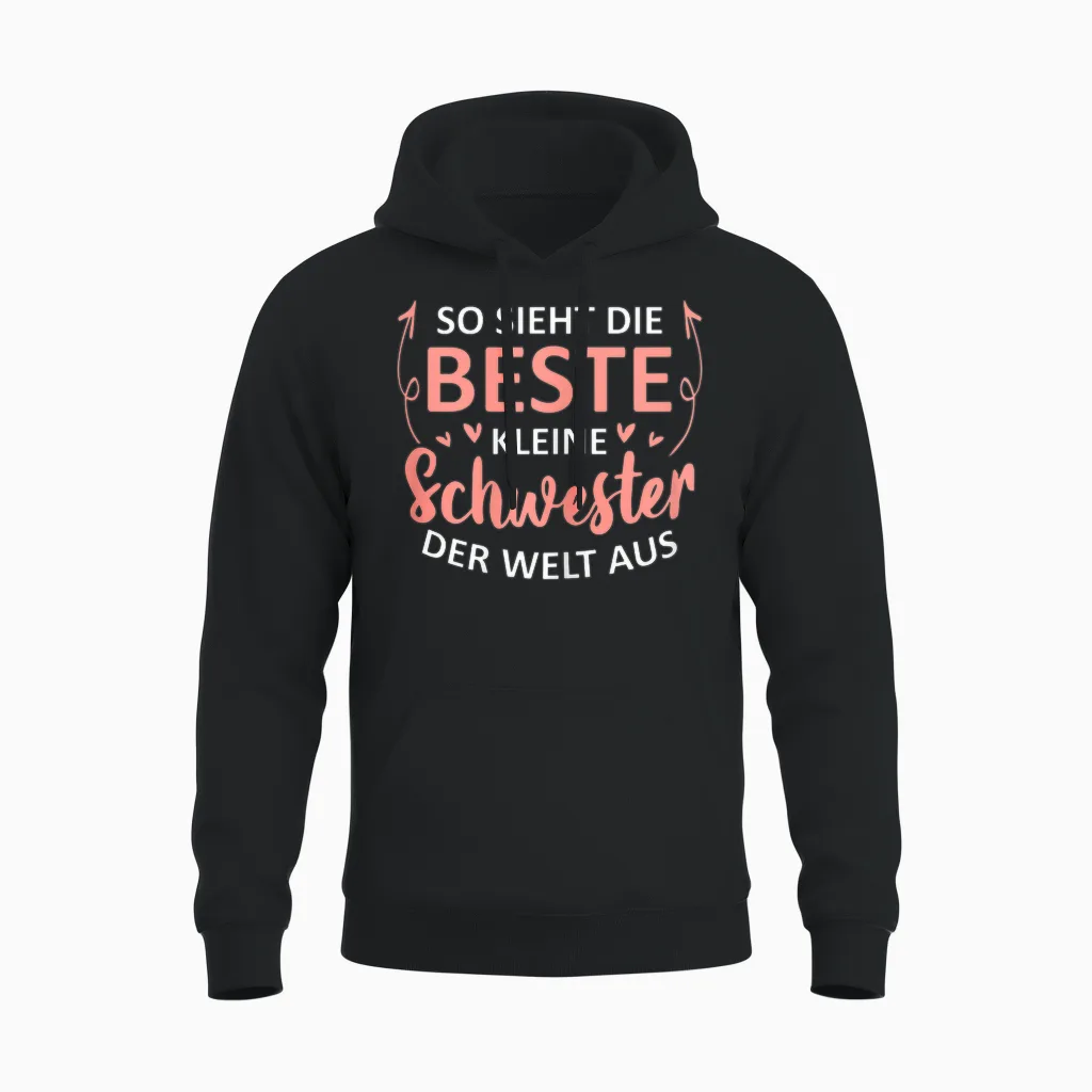 Damen So Sieht Die Beste Kleine Schwester Der Welt Aus Unisex Hoodie in Black