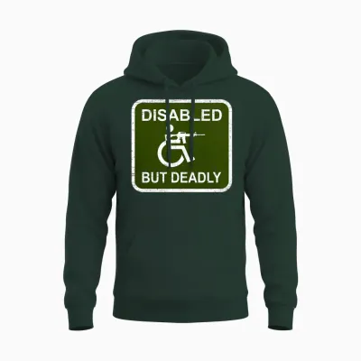 Disabled but Deadly Funny Military Graphic Unisex Hoodie - Forest