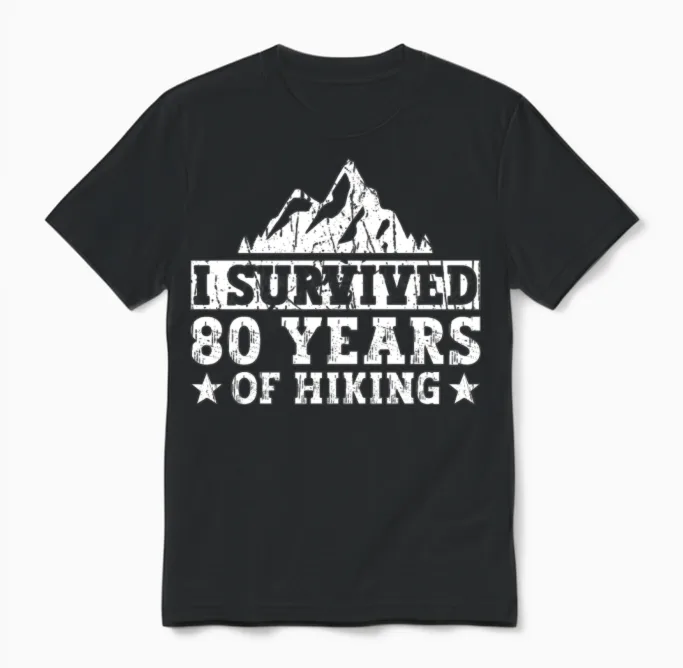 I Survived 80 Years of Hiking - Hiking 80th Unisex T-Shirt in Black