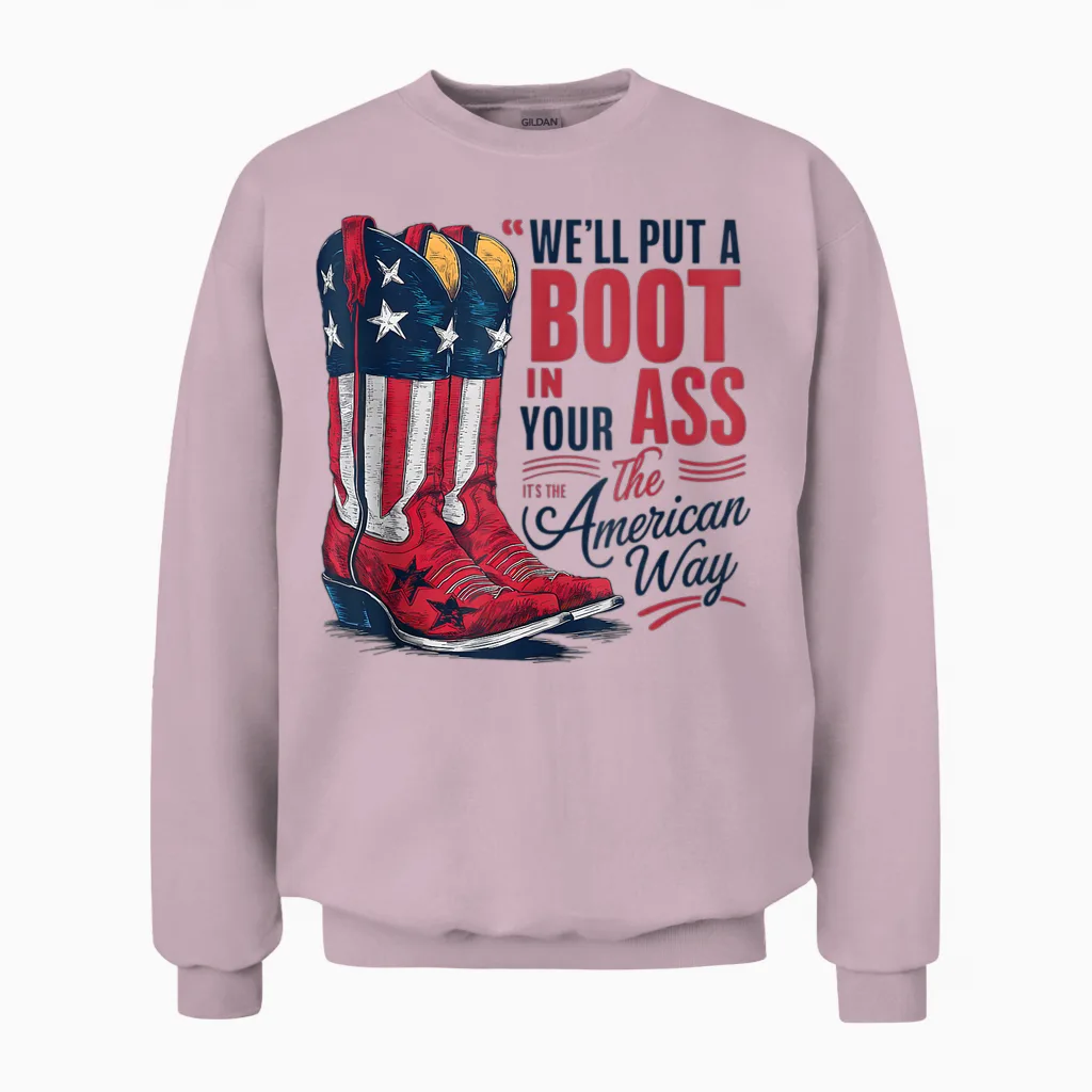 We'll Put a Boot in Your Ass Western Cowgirl 4th of July Unisex Sweatshirt in Light Pink