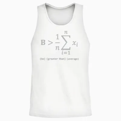Be Greater Than Average Unisex Tank Top - White