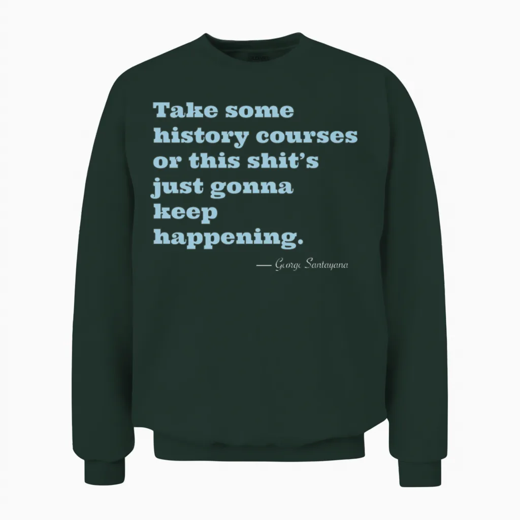 History Schmistory Unisex Sweatshirt in Forest