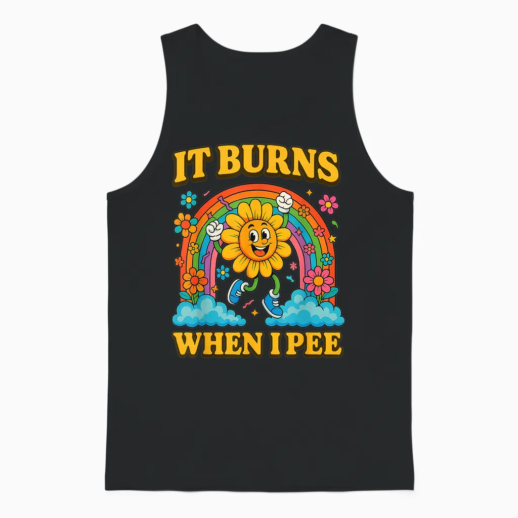 Lustiger Spruch - It Burns When I Pee - Sarcastic, Ironic Unisex Tank Top in Black