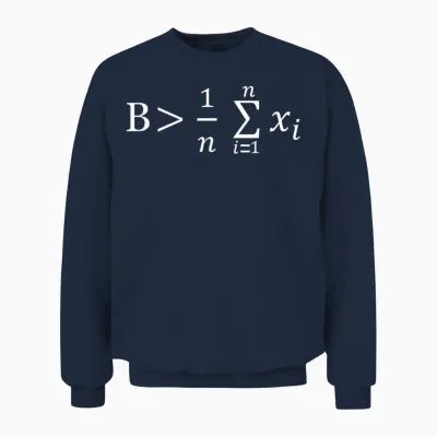 Funny Math - Be Greater Than Average Unisex Sweatshirt - Navy