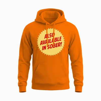 Also Available in Sober Unisex Hoodie - Safety Orange