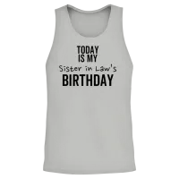 Today Is My Sister in Law's Birthday Unisex Tank Top - Ash – 2