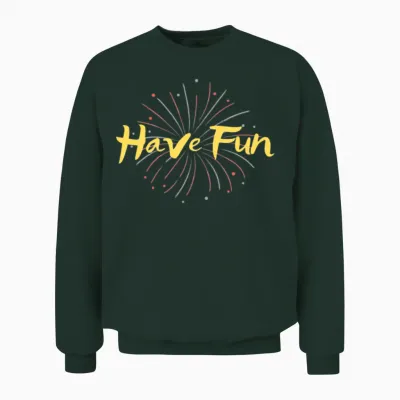 Have Fun! Unisex Sweatshirt - Forest