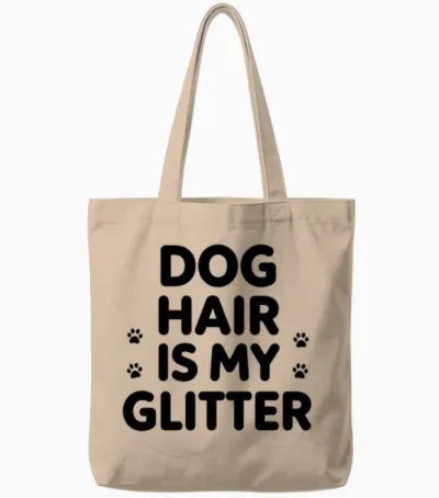 Dog Hair Is My Glitter – Funny Pet Lover Quote Tote Bags - Natural