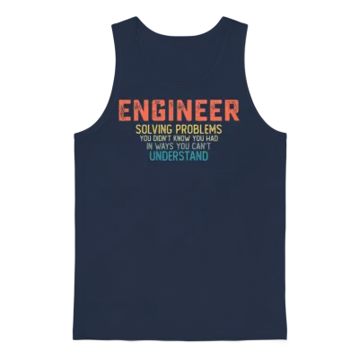 Engineer Solving Problems You Didn't Know You Had Unisex Tank Top - Navy