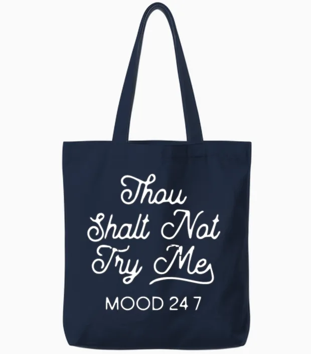 Thou Shalt Not Try Me Mood 247 Tote Bags in Navy