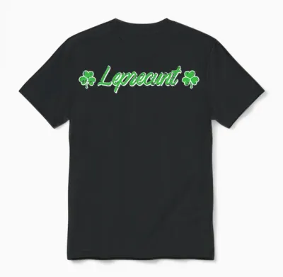 St Patricks Day Leprecunt Funny Saint Paddys Irish Men Women Unisex T-Shirt - Black