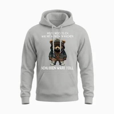 Heute Möchte Ich Was Mit Menschen Machen Schubsen Wäre Toll Unisex Hoodie - Ash