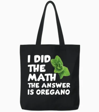 Funny Oregano Saying Tote Bags - Black