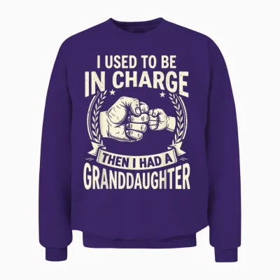 I Used to Be in Charge Then I Had a Granddaughter Unisex Sweatshirt - Purple