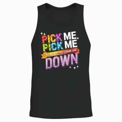 Pick Me I'm Ready to Come on Down Party Fun Unisex Tank Top - Black