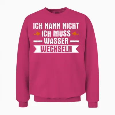 Ich Muss Wasser Wechseln Aquarianer Aquarium Aquascaping Unisex Sweatshirt - Heliconia