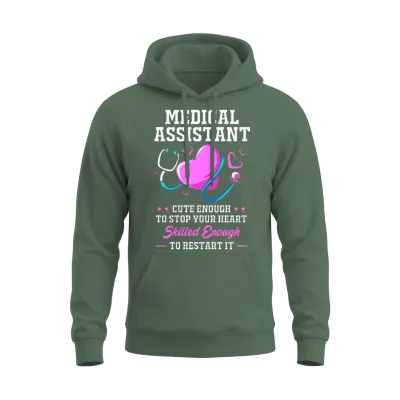 Enough to Stop Your Heart Funny Medical Assistant Unisex Hoodie - Military Green
