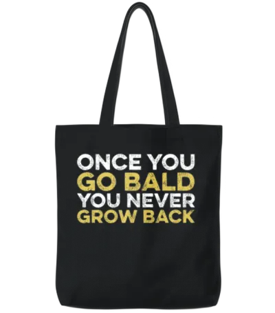 Once You Go Bald You Never Go Back Funny Bald Guy Tote Bags - Black