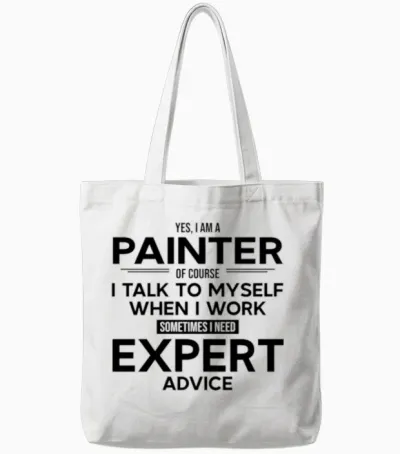 Painter Sometimes I Need Expert Advice Tote Bags - White