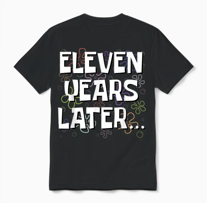 Eleven Years Later Funny Meme 11 Year Old 11th Birthday Unisex T-Shirt in Black