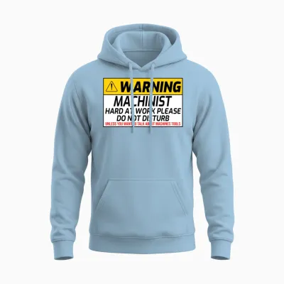 Machinist Quote Funny Machinist Saying Machinist Unisex Hoodie - Light Blue
