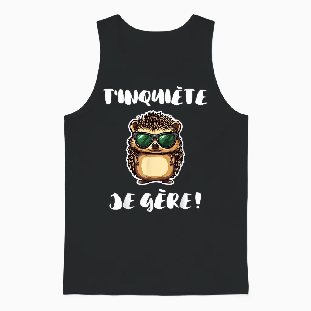 Humour Hedgehog Animal Nature | T'inquiète Je Gère! Unisex Tank Top in Black