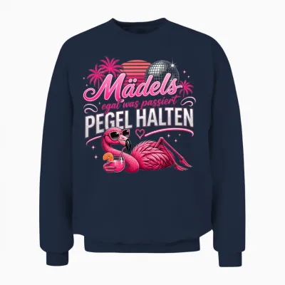 Girls Trip Mädels Egal Was Passiert Pegel Halten Flamingo Unisex Sweatshirt - Navy