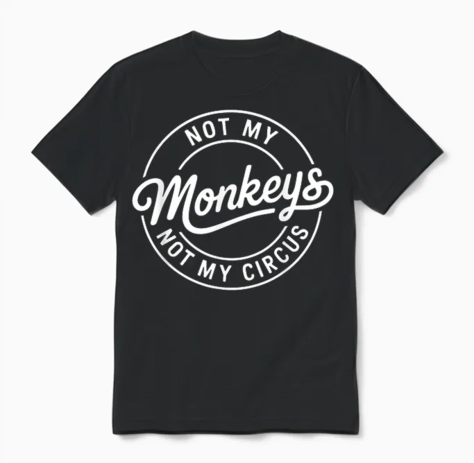 Lustiger Denglisch Spruch Not My Monkeys Not My Circus Unisex T-Shirt in Black