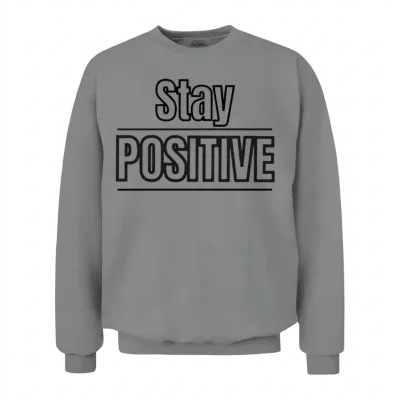 Stay Positive Unisex Sweatshirt - Sport Grey