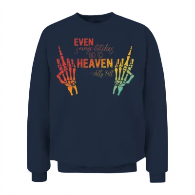 Even Savage Bitches Go to Heaven Funny-Jelly Roll Unisex Sweatshirt - Navy