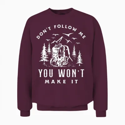 Funny Hiking Hiker Gift Unisex Sweatshirt - Maroon