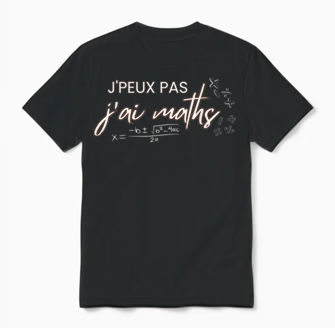 J'peux Pas J'ai Maths, Humor Math Teacher T-Shirt, Black, S Unisex T-Shirt in Black