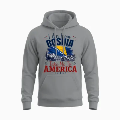 I Am from Bosnia Take Me to America & Bosnien Herzegowina Unisex Hoodie - Sport Grey