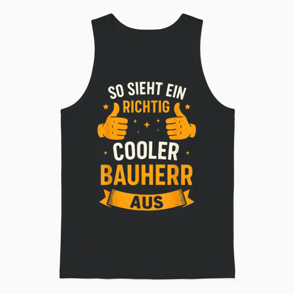 So Sieht Ein Richtig Cooler Bauherr Aus Unisex Tank Top in Black
