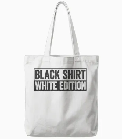 Black Shirt White Edition Black Shirt White Edition T-Shirt, White Tote Bags - White