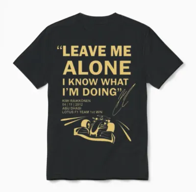 Kimi Raikkonen - F1 - I Know What I' Doing T-Shi Unisex T-Shirt - Black