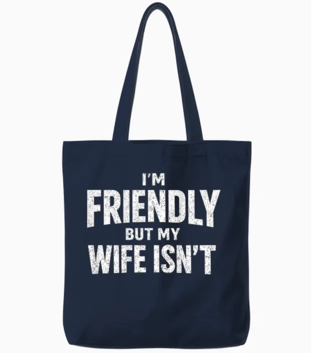 Ich Bin Freundlich, Aber Meine Frau Ist Nicht Zurück Tote Bags in Navy