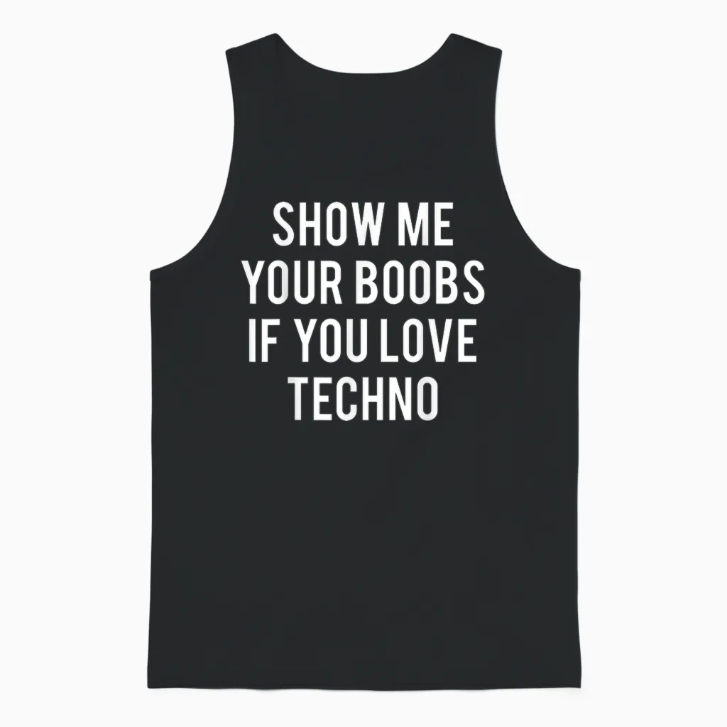 Show Me Your Tits if You Like Techno Funny Music Rave T-Shirt, Black, S Unisex Tank Top in Black