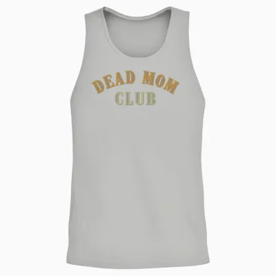 Dead Mom Club Saying Unisex Tank Top - Ash
