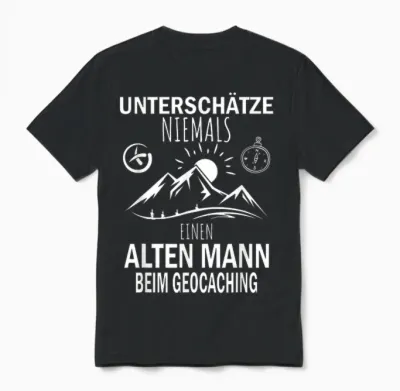 Underschätze Niemal Einen Alten Mann Beim Geocaching T-Shirt, Black, S Unisex T-Shirt - Black