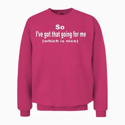 Caddyshack Quote So I Ve Got That Going Unisex Sweatshirt - Heliconia