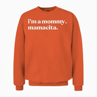 I'm a Mommy Mamacita Funny Huda Love Inspired Island Quotes Unisex Sweatshirt - Orange